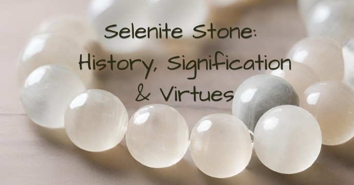 Sélénite : Storia, Origine, Vertus, Composizione, Significazione e Incontri